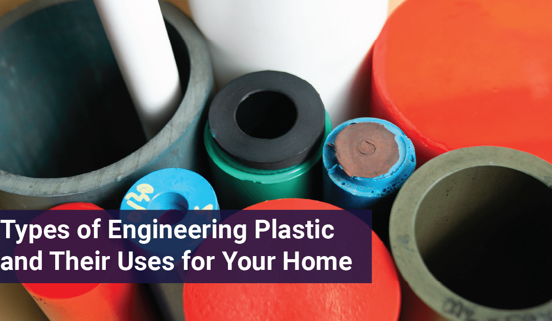 Types of Engineering Plastic and Their Uses for Your Home